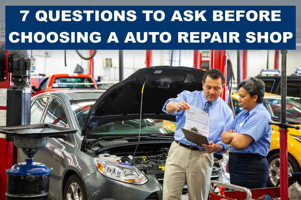 7 Questions to Ask Before Choosing a Auto Repair Shop